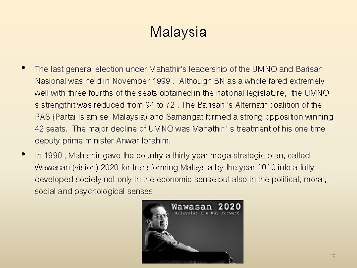 Malaysia • The last general election under Mahathir's leadership of the UMNO and Barisan