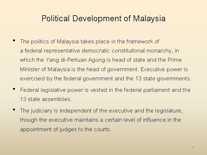 Political Development of Malaysia • The politics of Malaysia takes place in the framework