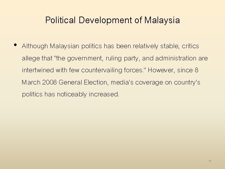 Political Development of Malaysia • Although Malaysian politics has been relatively stable, critics allege