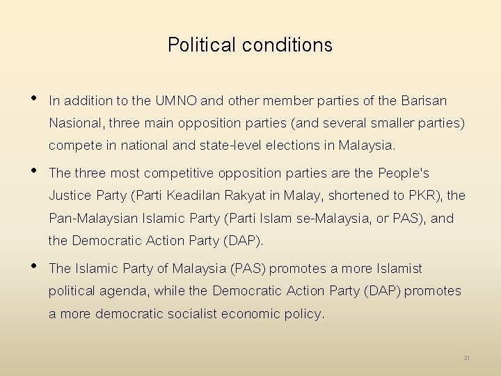 Political conditions • In addition to the UMNO and other member parties of the