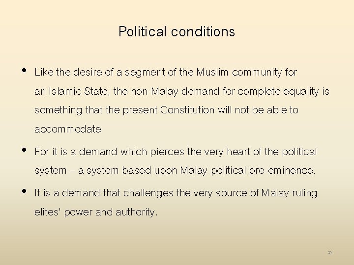 Political conditions • Like the desire of a segment of the Muslim community for