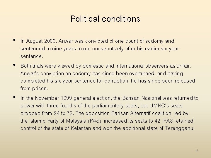 Political conditions • In August 2000, Anwar was convicted of one count of sodomy