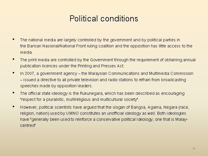 Political conditions • The national media are largely controlled by the government and by