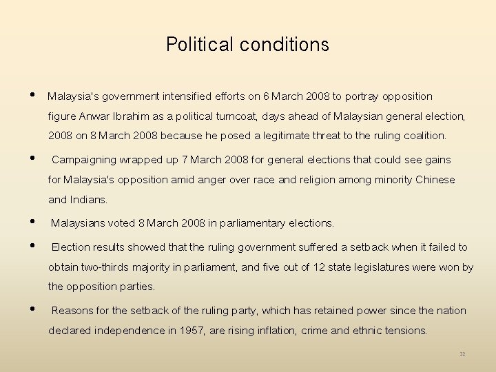 Political conditions • Malaysia's government intensified efforts on 6 March 2008 to portray opposition