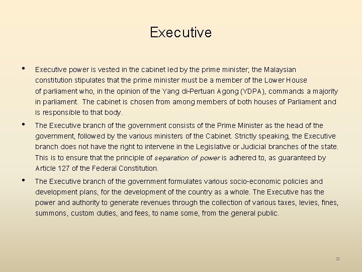 Executive • Executive power is vested in the cabinet led by the prime minister;