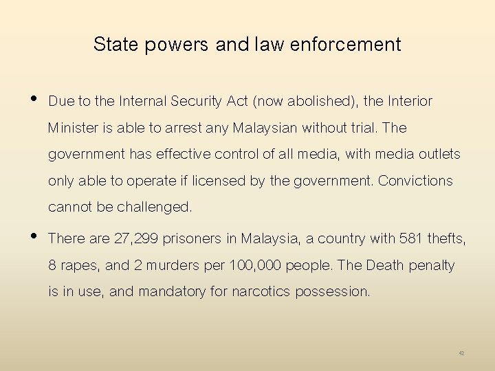 State powers and law enforcement • Due to the Internal Security Act (now abolished),