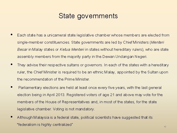 State governments • Each state has a unicameral state legislative chamber whose members are