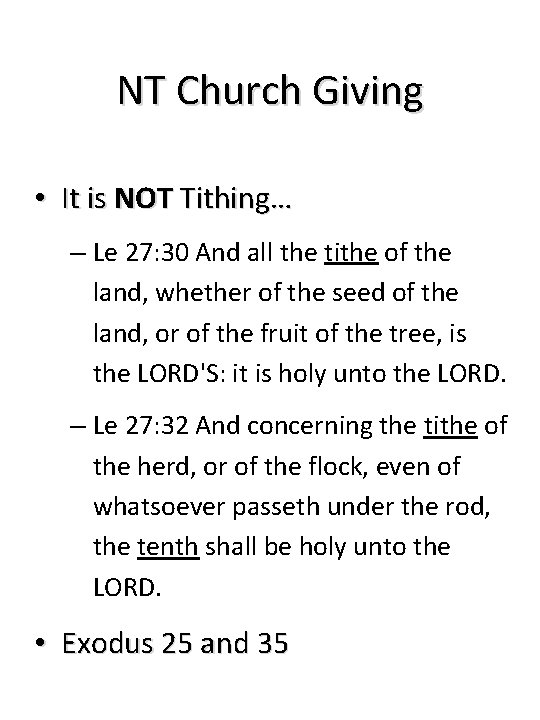 NT Church Giving • It is NOT Tithing… – Le 27: 30 And all