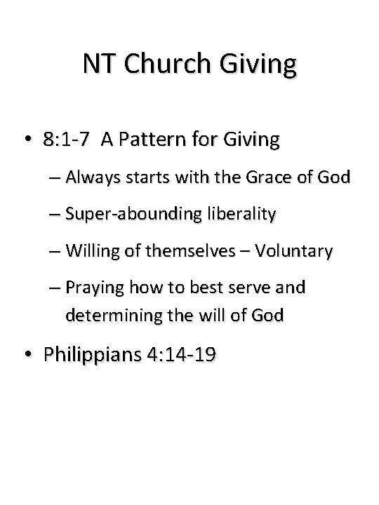 NT Church Giving • 8: 1 -7 A Pattern for Giving – Always starts