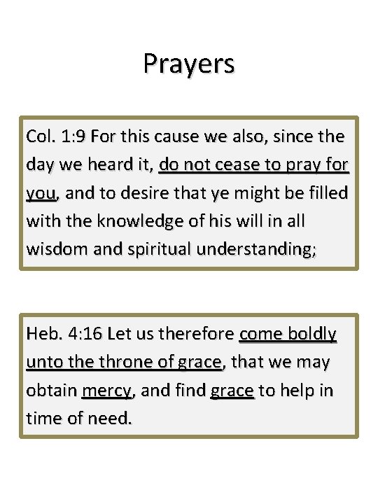 Prayers Col. 1: 9 For this cause we also, since the day we heard