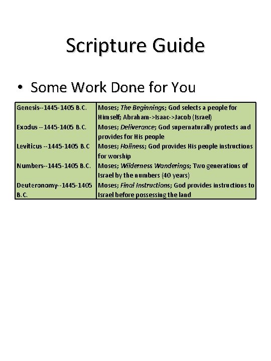 Scripture Guide • Some Work Done for You Genesis--1445 -1405 B. C. Moses; The