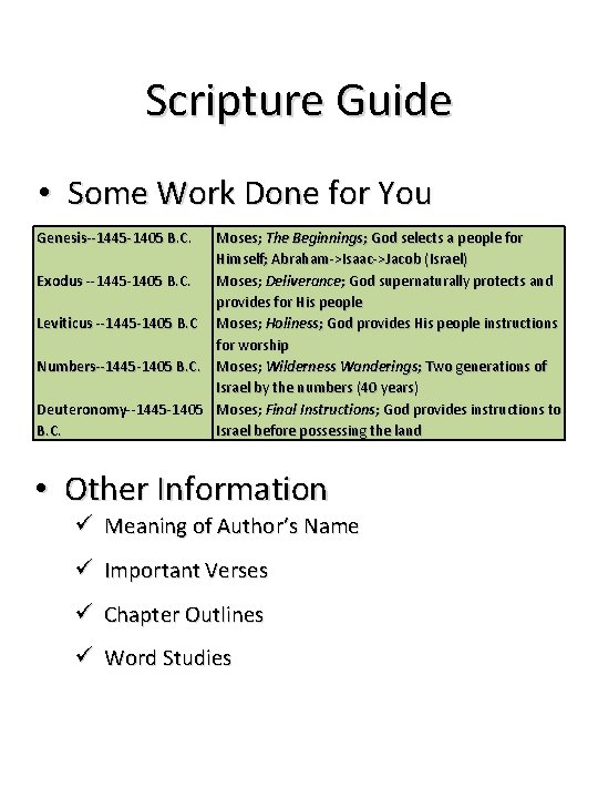 Scripture Guide • Some Work Done for You Genesis--1445 -1405 B. C. Moses; The