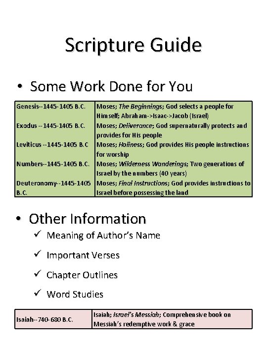 Scripture Guide • Some Work Done for You Genesis--1445 -1405 B. C. Moses; The