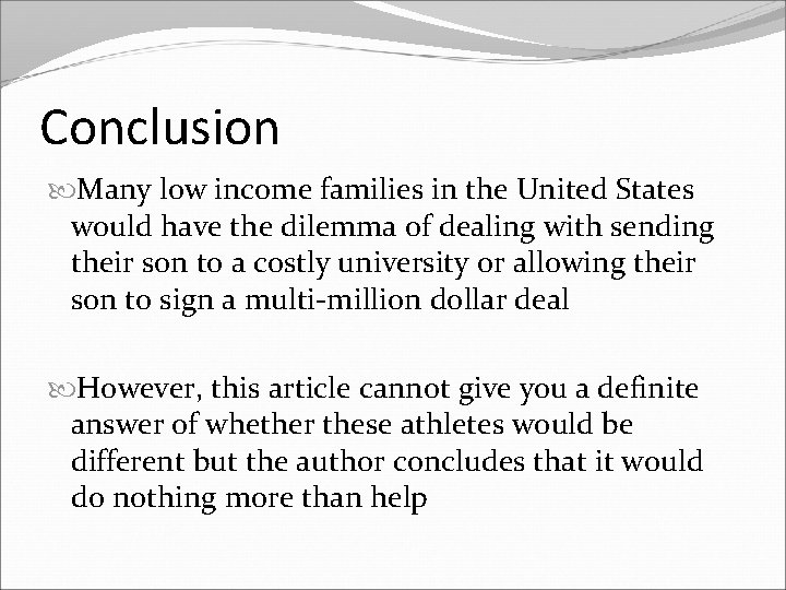 Conclusion Many low income families in the United States would have the dilemma of