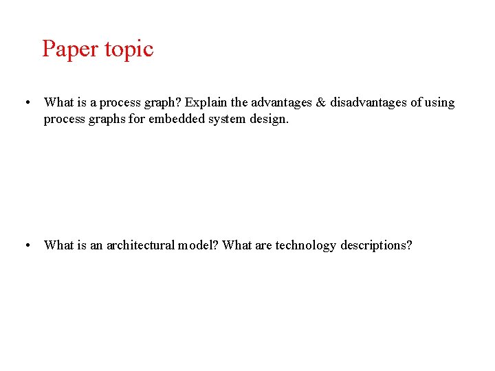 Paper topic • What is a process graph? Explain the advantages & disadvantages of