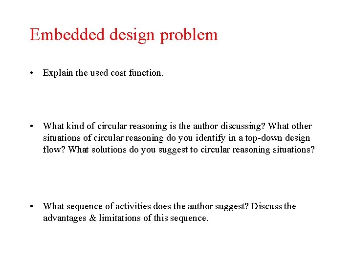 Embedded design problem • Explain the used cost function. • What kind of circular