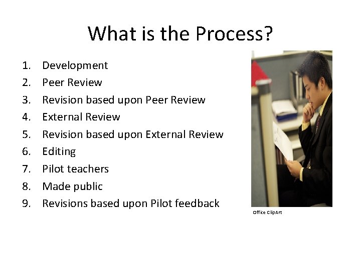 What is the Process? 1. 2. 3. 4. 5. 6. 7. 8. 9. Development