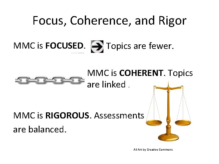 Focus, Coherence, and Rigor MMC is FOCUSED. Topics are fewer. MMC is COHERENT. Topics
