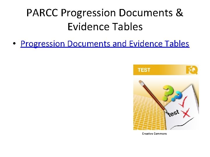 PARCC Progression Documents & Evidence Tables • Progression Documents and Evidence Tables Creative Commons