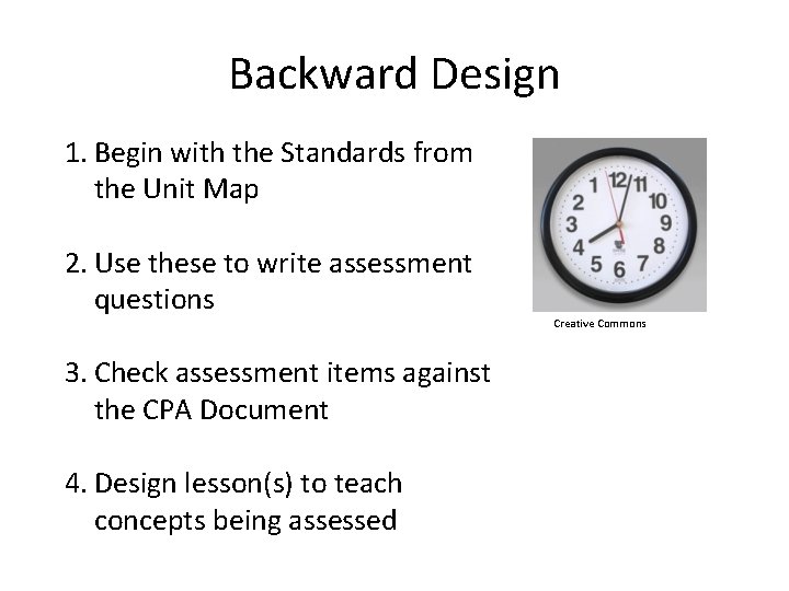 Backward Design 1. Begin with the Standards from the Unit Map 2. Use these