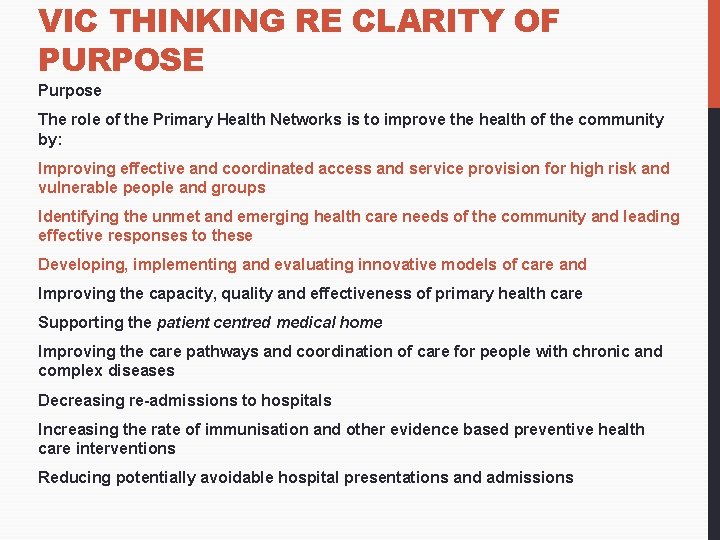 VIC THINKING RE CLARITY OF PURPOSE Purpose The role of the Primary Health Networks