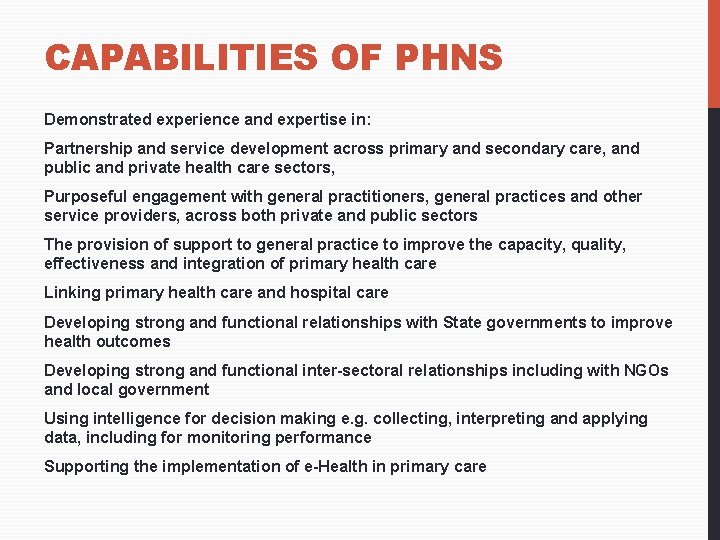 CAPABILITIES OF PHNS Demonstrated experience and expertise in: Partnership and service development across primary