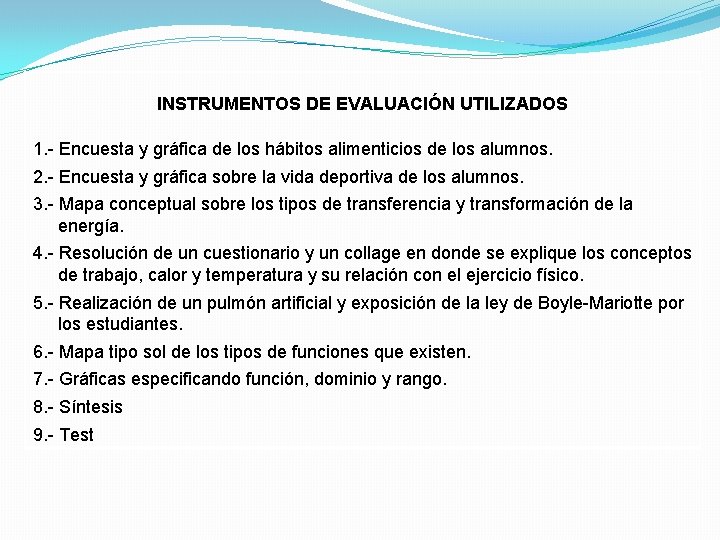 INSTRUMENTOS DE EVALUACIÓN UTILIZADOS 1. - Encuesta y gráfica de los hábitos alimenticios de