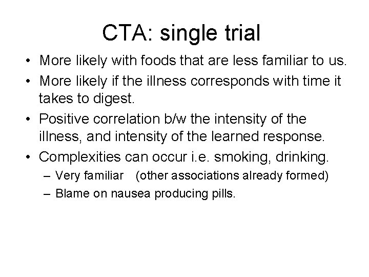 CTA: single trial • More likely with foods that are less familiar to us. CTA: single trial • More likely with foods that are less familiar to us.