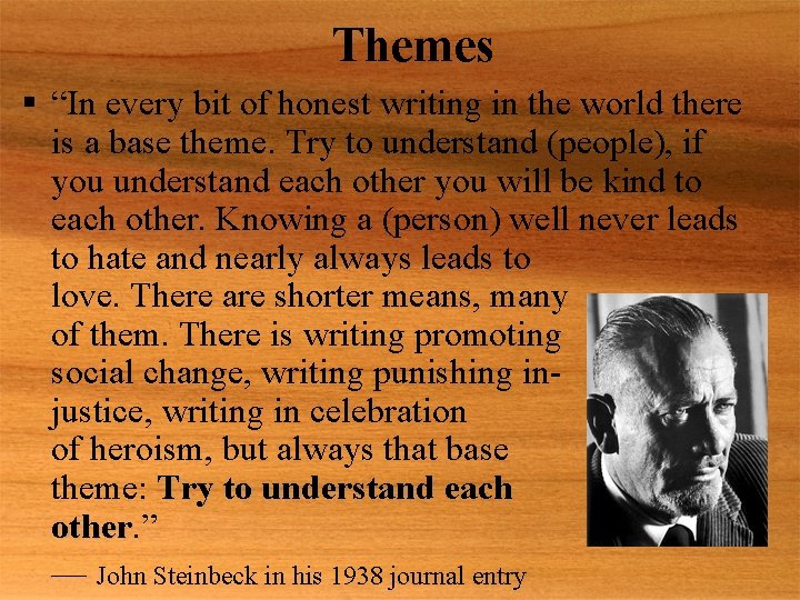 Themes § “In every bit of honest writing in the world there is a