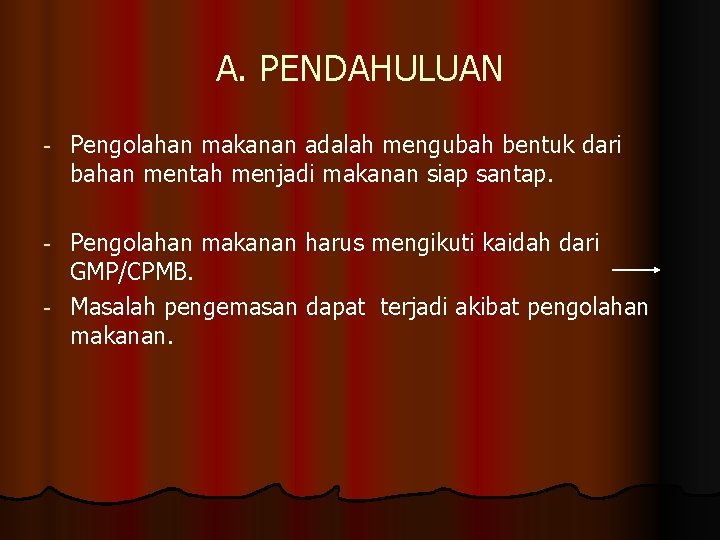 A. PENDAHULUAN - Pengolahan makanan adalah mengubah bentuk dari bahan mentah menjadi makanan siap