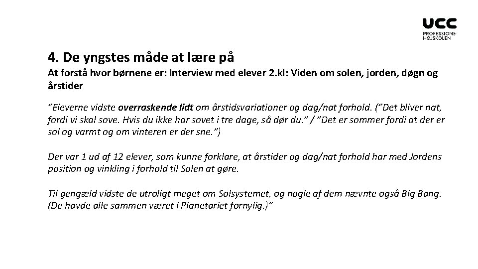 4. De yngstes måde at lære på At forstå hvor børnene er: Interview med