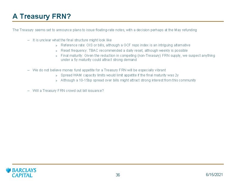 A Treasury FRN? The Treasury seems set to announce plans to issue floating-rate notes,