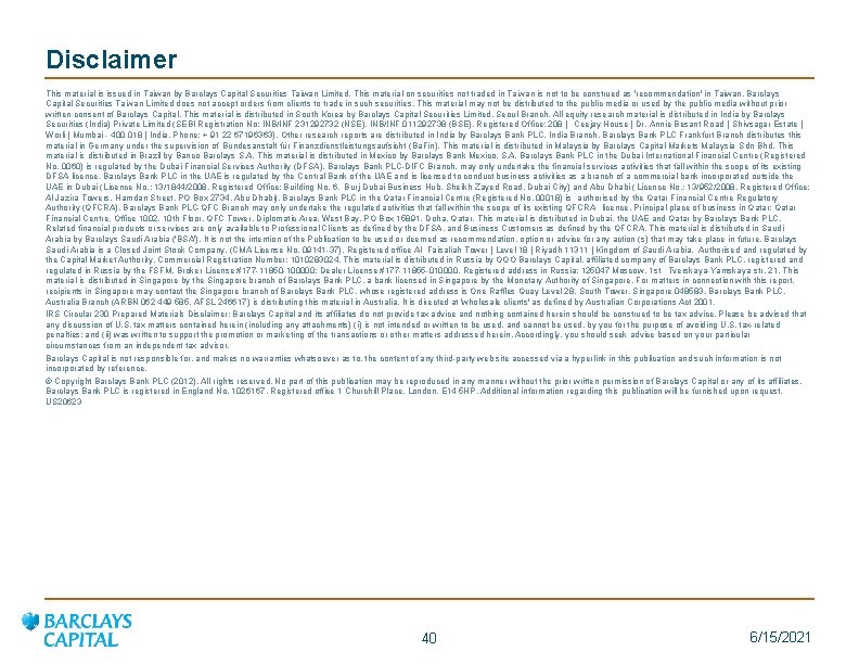 Disclaimer This material is issued in Taiwan by Barclays Capital Securities Taiwan Limited. This