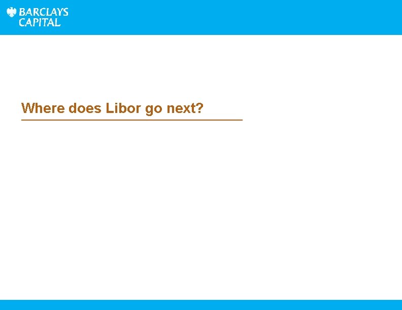 Where does Libor go next? 