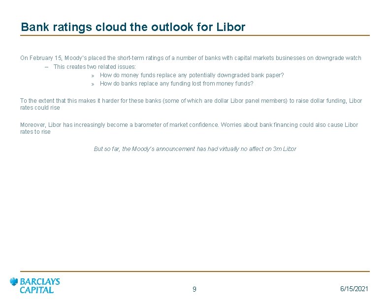 Bank ratings cloud the outlook for Libor On February 15, Moody’s placed the short-term