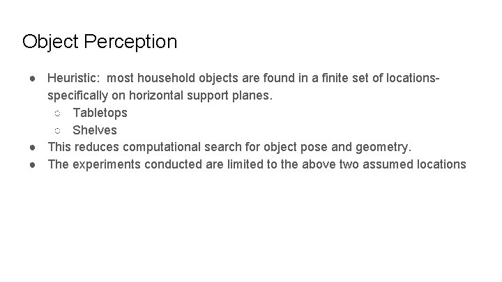 Object Perception ● Heuristic: most household objects are found in a finite set of