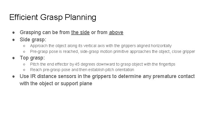 Efficient Grasp Planning ● Grasping can be from the side or from above ●