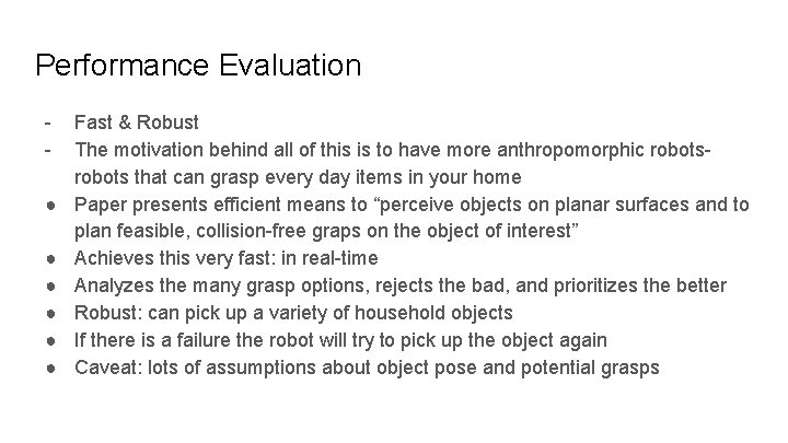 Performance Evaluation ● ● ● Fast & Robust The motivation behind all of this