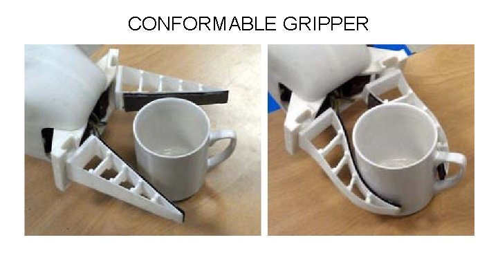 CONFORMABLE GRIPPER 