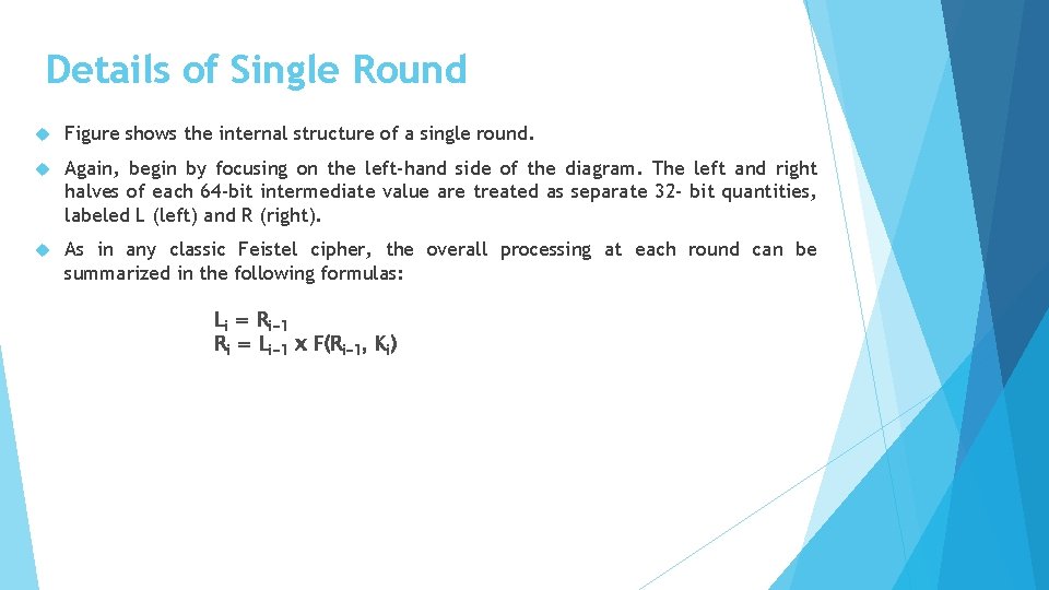 Details of Single Round Figure shows the internal structure of a single round. Again,