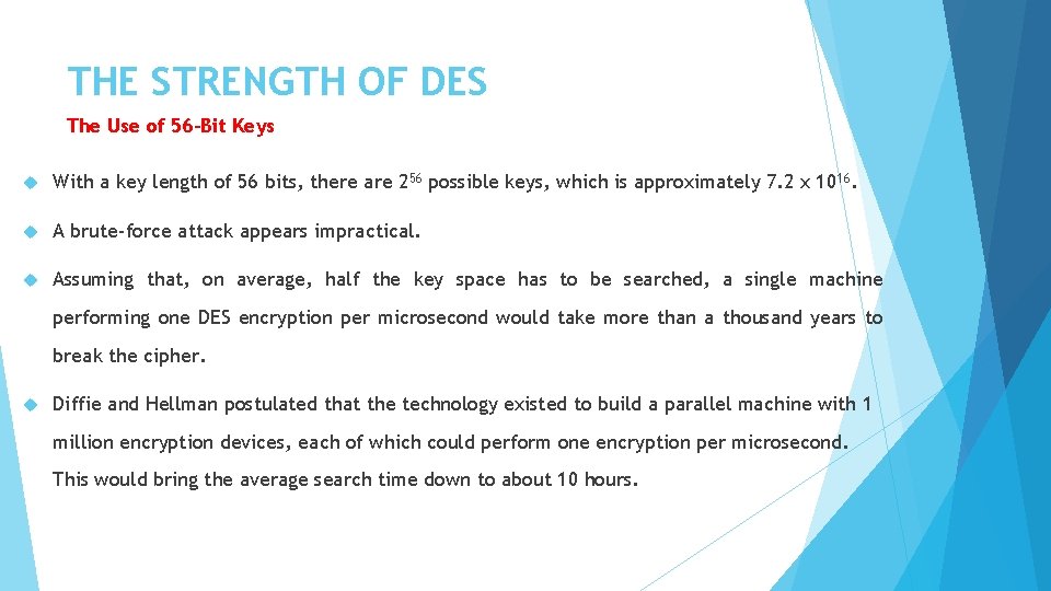 THE STRENGTH OF DES The Use of 56 -Bit Keys With a key length