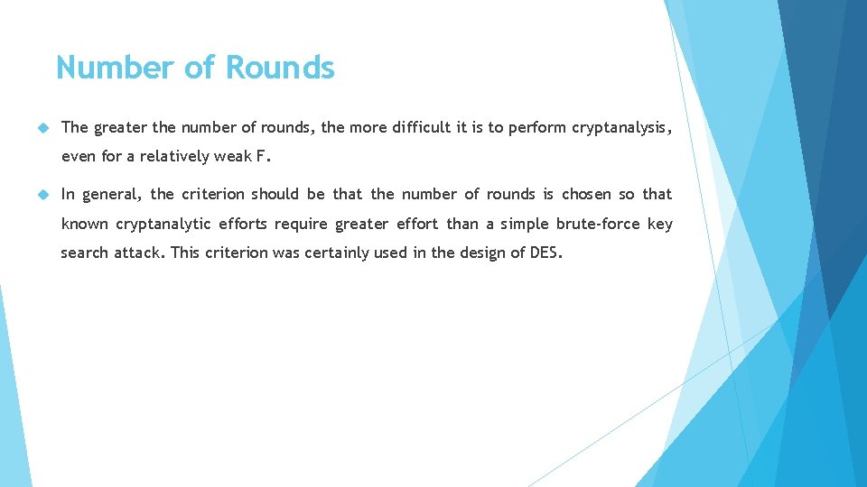 Number of Rounds The greater the number of rounds, the more difficult it is