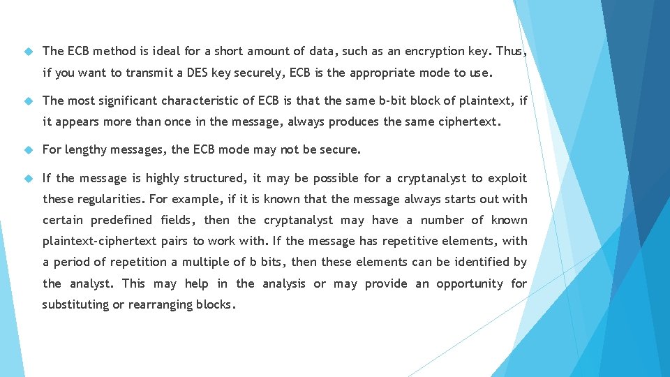  The ECB method is ideal for a short amount of data, such as
