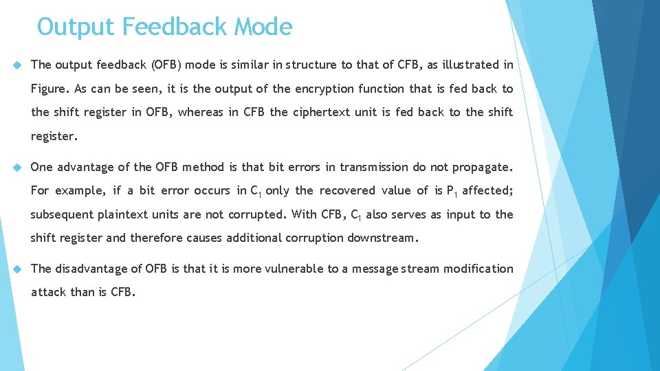 Output Feedback Mode The output feedback (OFB) mode is similar in structure to that