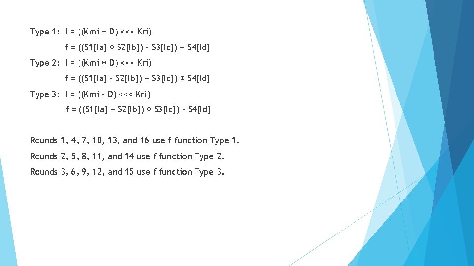 Type 1: I = ((Kmi + D) <<< Kri) f = ((S 1[Ia] ⊕