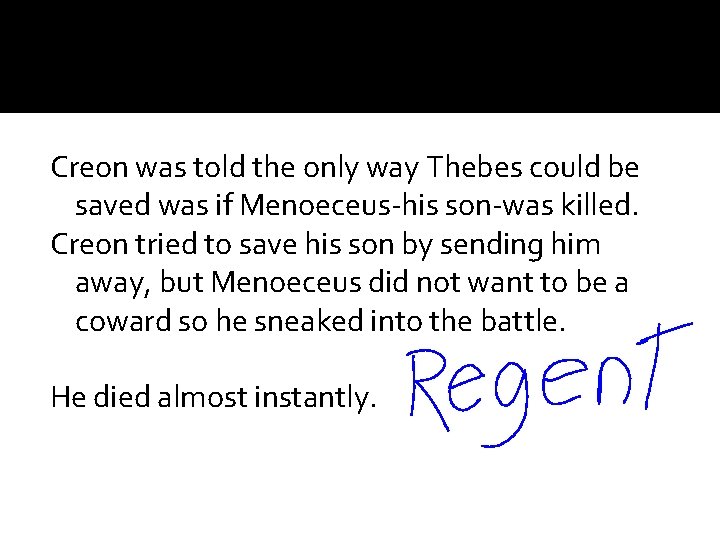 Creon was told the only way Thebes could be saved was if Menoeceus-his son-was