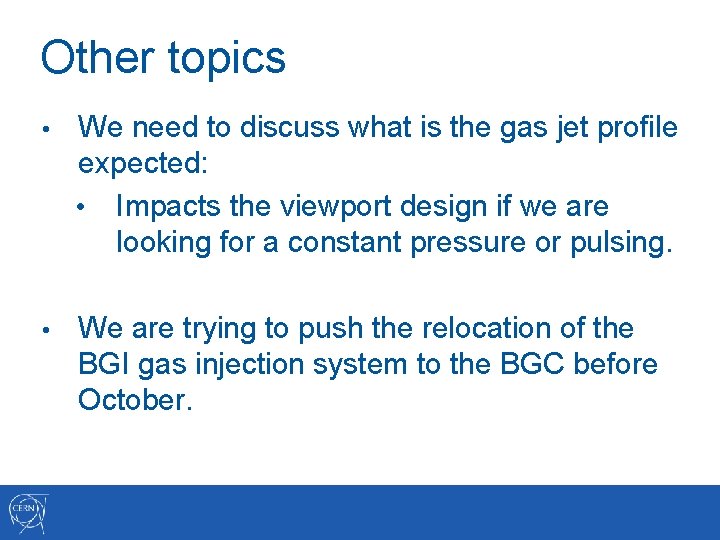 Other topics • We need to discuss what is the gas jet profile expected: