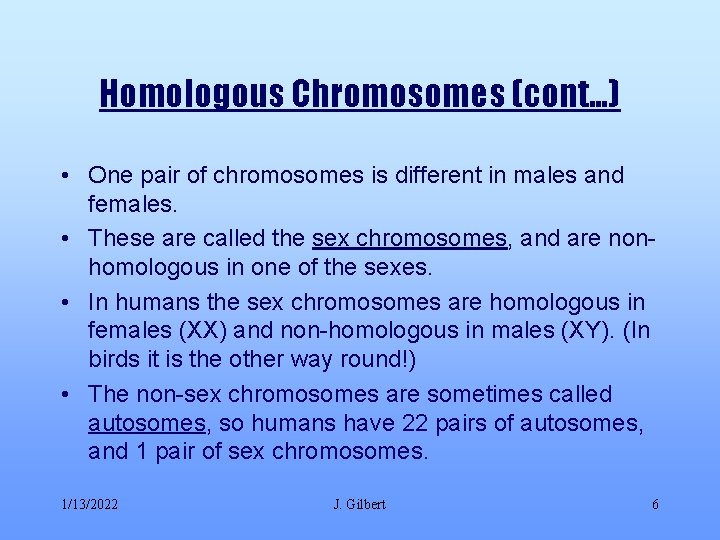 Chromosomes and Meiosis J Gilbert DNA and Chromosomes