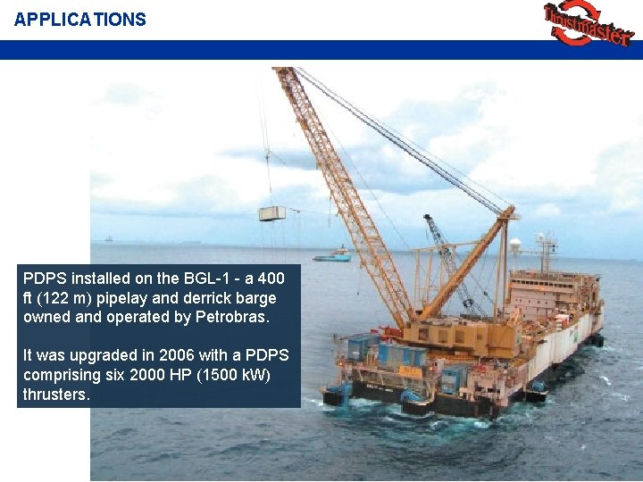APPLICATIONS PDPS installed on the BGL-1 - a 400 ft (122 m) pipelay and