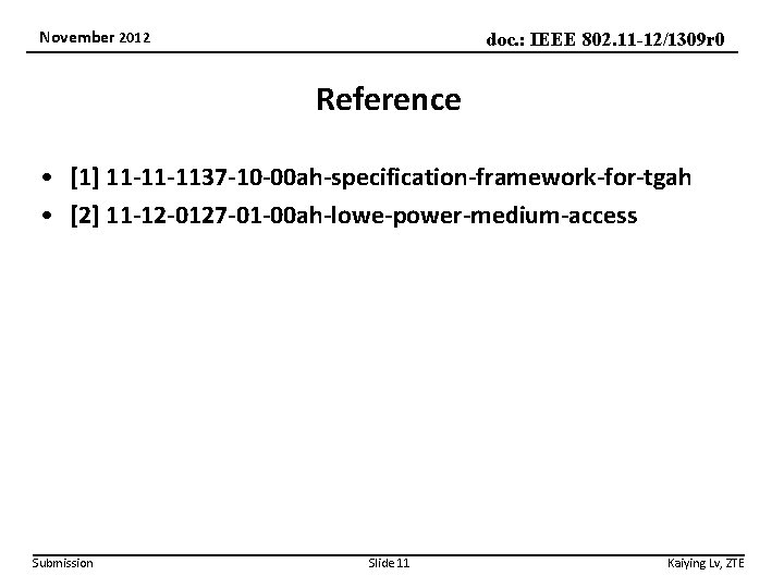 November 2012 doc. : IEEE 802. 11 -12/1309 r 0 Reference • [1] 11